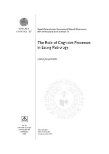 Digital Comprehensive Summaries of Uppsala Dissertations from the Faculty of Social Sciences 16 The Role of Cognitive Processes in Eating Pathology LINDA JOHANSSON