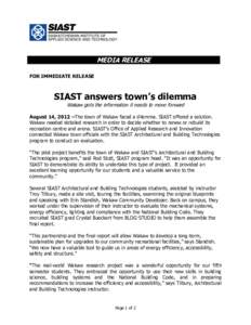 MEDIA RELEASE FOR IMMEDIATE RELEASE SIAST answers town’s dilemma Wakaw gets the information it needs to move forward
