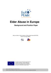 Elder Abuse in Europe Background and Position Paper Maria van Bavel, Kristin Janssens, Wilma Schakenraad (MOVISIE) Nienke Thurlings (ANBO)