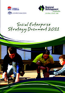 Social Enterprise Strategy Document 2011 CONTENTS Background and Introduction The Central Coast Context