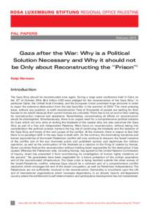 PAL PAPERS February 2015 Gaza after the War: Why is a Political Solution Necessary and Why it should not be Only about Reconstructing the “Prison”i
