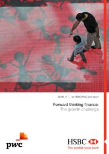 [removed]an HSBC/PwC joint report Forward thinking finance: The growth challenge
