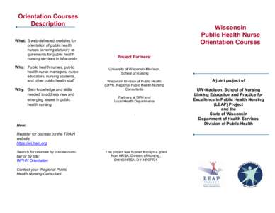 Orientation Courses Description What: 5 web-delivered modules for orientation of public health nurses covering statutory requirements for public health nursing services in Wisconsin