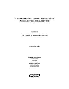 THE WGBH MEDIA LIBRARY AND ARCHIVES ASSESSMENT FOR SCHOLARLY USE FUNDED BY THE ANDREW W. MELLON FOUNDATION