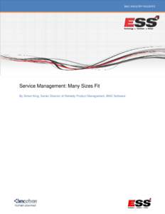 BMC INDUSTRY INSIGHTS  Service Management: Many Sizes Fit By Simon King, Senior Director of Remedy Product Management, BMC Software  Service Management: Many Sizes Fit
