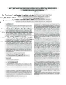 An Online Cost Sensitive Decision-Making Method in Crowdsourcing Systems Jinyang Gao† , Xuan Liu† , Beng Chin Ooi† , Haixun Wang§ , Gang Chen‡ †School of Computing, National University of Singapore, Singapore 