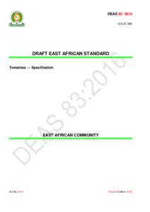 DEAS 83: 2016 ICSDRAFT EAST AFRICAN STANDARD Tomatoes — Specification