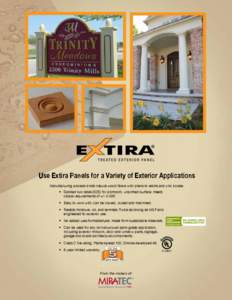 Use Extira Panels for a Variety of Exterior Applications Manufacturing process binds natural wood fibers with phenolic resins and zinc borate. •	 Sanded two sides (S2S) for a smooth, unprimed surface; meets caliper req