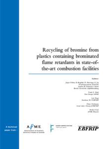 Recycling of bromine from plastics containing brominated flame retardants in state-ofthe-art combustion facilities Authors: Jurgen Vehlow, B. Bergfeldt, H. Hunsinger, K. Jay Forschungszentrum Karlsruhe