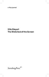 e-flux journal  Hito Steyerl The Wretched of the Screen  		Contents