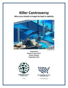 Killer Controversy Why orcas should no longer be kept in captivity ©Naomi Rose - HSI  Prepared by