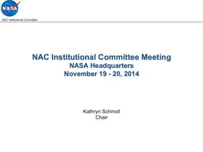 NAC Institutional Committee  NAC Institutional Committee Meeting NASA Headquarters November[removed], 2014