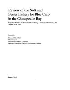 Review of the Soft and Peeler Fishery for Blue Crab in the Chesapeake Bay  Report of the BBCAC Technical Work Group Charrette in Solomons, MD,  August 29­30, 2001.