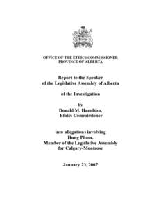 OFFICE OF THE ETHICS COMMISSIONER PROVINCE OF ALBERTA Report to the Speaker of the Legislative Assembly of Alberta of the Investigation