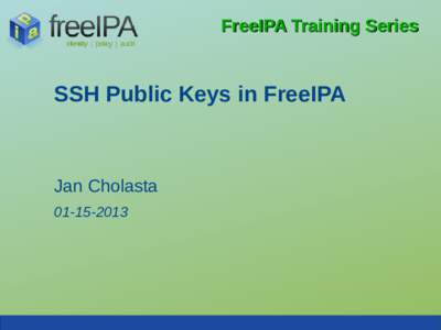 FreeIPA Training Series  SSH Public Keys in FreeIPA Jan Cholasta
