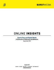 ONLINE INSIGHTS Sports Fans and Digital Media A Scorecard on Preferences and Behaviors September[removed]Copyright 2012