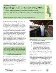 Research Brief, OctoberRegional Supply Chains and the Food Economy of Malawi Expanding Livelihood Opportunities and Enhancing Food Security Stephanie A. White,1 Jessica Kampanje-Phiri,2 Michael W. Hamm,1 Kurt Rich