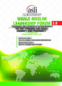 WORLD MUSLIM 3.0 LEADERSHIP FORUM “GOVERNANCE AND LEADERSHIP IN THE MUSLIM WORLD: THE WAY FORWARD FOR PEACE,