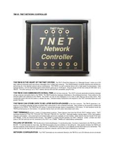 TIM1B - TNET NETWORK CONTROLLER  THE TIM1B IS THE HEART OF THE TNET SYSTEM. The TNET (TransTerm Network) is a “Message System” where up to 250 data collection terminals send and receive messages from a single host co