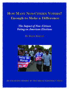 How Many Non-Citizen Voters? Enough to Make a Difference The Impact of Non-Citizen