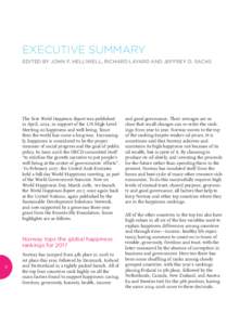 EXECUTIVE SUMMARY EDITED BY JOHN F. HELLIWELL, RICHARD LAYARD AND JEFFREY D. SACHS The first World Happiness Report was published in April, 2012, in support of the UN High Level Meeting on happiness and well-being. Since