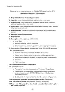 Annex 1 to Resolution 6.4  Guidelines for the Implementation of the EUROBATS Projects Initiative (EPI): Standard Format for Applications 1. Project title/ Name of the Country (Countries)