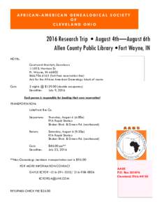 AFRICAN-AMERICAN GENEALOGICAL SOCIETY OF CLEVELAND OHIO 2016 Research Trip August 4th—August 6th Allen County Public Library Fort Wayne, IN