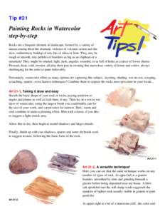 Tip #21  Painting Rocks in Watercolor step-by-step Rocks are a frequent element in landscape, formed by a variety of means-among them the dramatic violence of volcanic action and the
