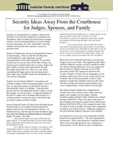 A Committee of the Conference of Chief Justices Website at http://jfi.ncsconline.org hosted by the National Center for State Courts Security Ideas Away From the Courthouse for Judges, Spouses, and Family Incidents of att