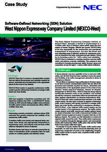 Case Study  Software-Defined Networking (SDN) Solution West Nippon Expressway Company Limited (NEXCO-West) The West Nippon Expressway Company Limited, or