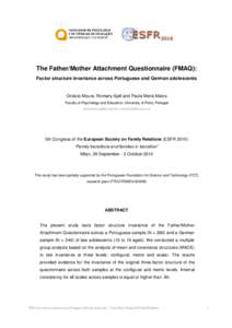 The Father/Mother Attachment Questionnaire (FMAQ): Factor structure invariance across Portuguese and German adolescents Octávio Moura, Romany Spill and Paula Mena Matos Faculty of Psychology and Education, University of