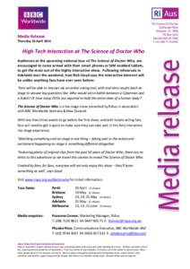 Media Release  Thursday 10 April 2014 High Tech Interaction at The Science of Doctor Who Audiences at the upcoming national tour of The Science of Doctor Who, are