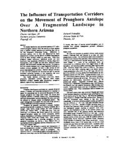 The Influence of Transportation Corridors on the Movement of Pronghorn Antelope Over A Fragmented Landscape in Northern Arizona Charles van Riper, III Northern Arizona Universiry