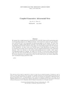 MITSUBISHI ELECTRIC RESEARCH LABORATORIES http://www.merl.com Coupled Generative Adversarial Nets Liu, M.-Y.; Tuzel, O. TR2016-070