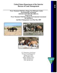 United States Department of the Interior Bureau of Land Management Pryor Mountain Wild Horse Range Non-Helicopter Gather Environmental Assessment DOI-BLM-MT[removed]EA Tiered to the
