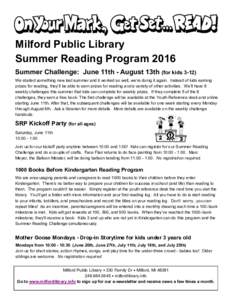 Milford Public Library Summer Reading Program 2016 Summer Challenge: June 11th - August 13th (for kidsWe started something new last summer and it worked so well, we’re doing it again. Instead of kids earning pri