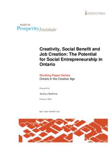 Creativity, Social Benefit and Job Creation: The Potential for Social Entrepreneurship in Ontario Working Paper Series: Ontario in the Creative Age