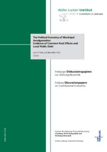 The Political Economy of Municipal Amalgamation Evidence of Common Pool Effects and Local Public Debt Lars P. Feld und Benedikt Fritz 15/10
