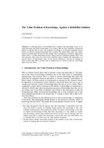 The Value Problem of Knowledge. Against a Reliabilist Solution Anne Meylan* * University of Neuchâtel, Switzerland: [removed] Abstract. A satisfying theory of knowledge has to explain why knowledge seems to b