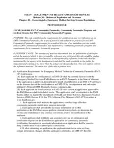 Title 19 – DEPARTMENT OF HEALTH AND SENIOR SERVICES Division 30 – Division of Regulation and Licensure Chapter 40 – Comprehensive Emergency Medical Services Systems Regulations PROPOSED RULE 19 CSREMT- C