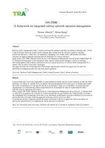 Transport Research Arena 2014, Paris  ON-TIME – A framework for integrated railway network operation management Thomas Albrechta,*, Meena Dasigib a