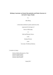 Refining Constraints on Seismic Discontinuities and Elastic Structure in the Earth’s Upper Mantle by Zhao Zheng  A dissertation submitted in partial satisfaction of the