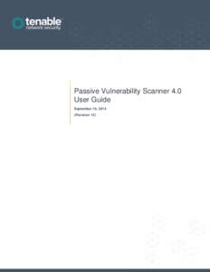 Passive Vulnerability Scanner 4.0 User Guide September 18, 2014 (Revision 12)  Table of Contents