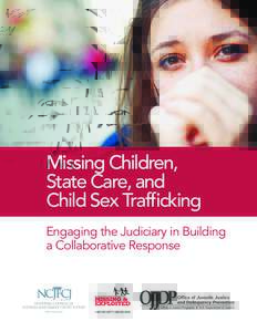 Missing Children, State Care, and Child Sex Trafficking Engaging the Judiciary in Building a Collaborative Response