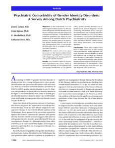 Article  Psychiatric Comorbidity of Gender Identity Disorders: A Survey Among Dutch Psychiatrists Joost à Campo, M.D. Henk Nijman, Ph.D.