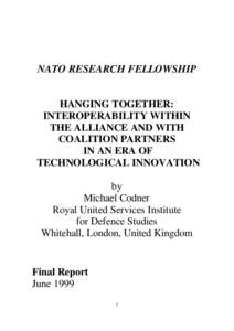 NATO RESEARCH FELLOWSHIP HANGING TOGETHER: INTEROPERABILITY WITHIN THE ALLIANCE AND WITH COALITION PARTNERS IN AN ERA OF