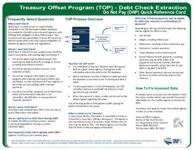 Treasury Offset Program (TOP) - Debt Check Extraction Do Not Pay (DNP) Quick Reference Card Frequently Asked Questions  TOP Process Overview
