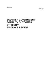 April 2013 SR Logo SCOTTISH GOVERNMENT EQUALITY OUTCOMES: ETHNICITY