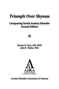 Triumph Over Shyness Conquering Social Anxiety Disorder Second Edition Murray B. Stein, MD, MPH John R. Walker, PhD
