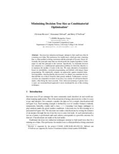 Minimising Decision Tree Size as Combinatorial Optimisation? Christian Bessiere1 , Emmanuel Hebrard2 , and Barry O’Sullivan2 1  LIRMM, Montpelier, France